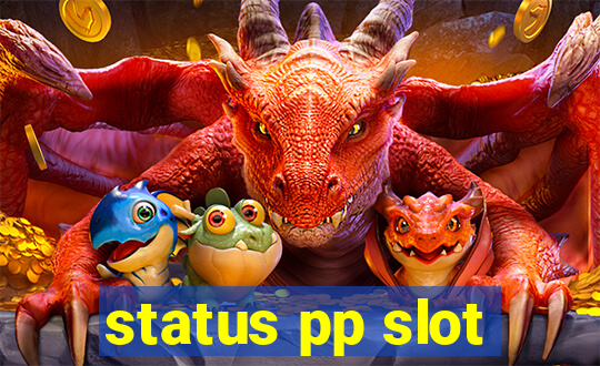 status pp slot